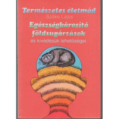 Egészségkárosító földsugárzások és kivédésük lehetőségei