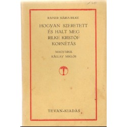 Hogyan szeretett és halt meg Rilke Kristóf Kornétás
