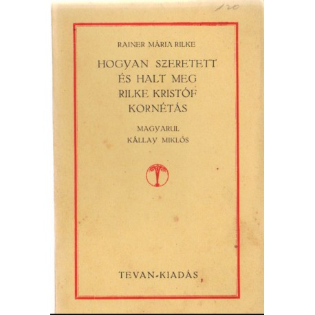 Hogyan szeretett és halt meg Rilke Kristóf Kornétás