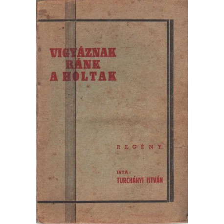 Vigyáznak ránk a holtak