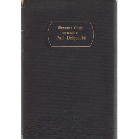 Mitrovics Gyula összegyűjtött papi dolgozatai