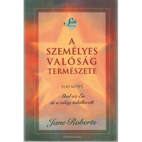 A személyes valóság természete (I. kötet)