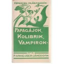 Papagájok,kolibrik,vampirok