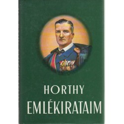 Horthy Miklós- Emlékirataim (emigráns)