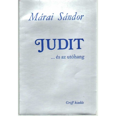 Judit ... és az utóhang (emigráns)