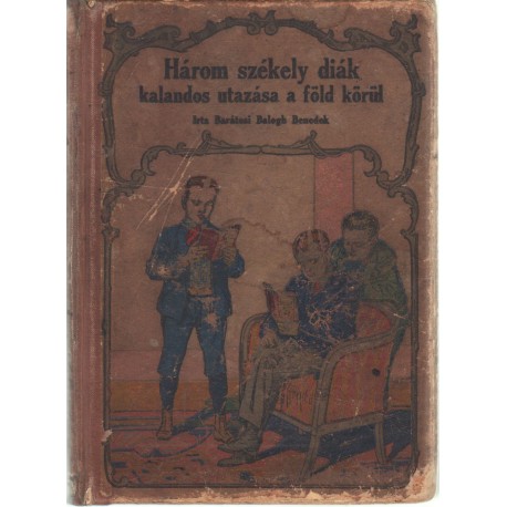 Három székely diák kalandos utazása a Föld körül