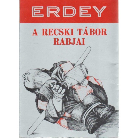 A recski tábor rabjai (emigráns)