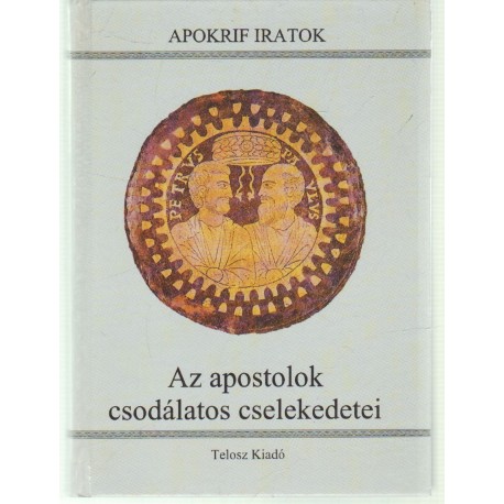 Az apostolok csodálatos cselekedetei (Apokrif iratok)