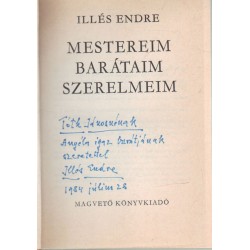 Mestereim, barátaim, szerelmeim I-II. (dedikált)