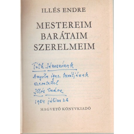 Mestereim, barátaim, szerelmeim I-II. (dedikált)