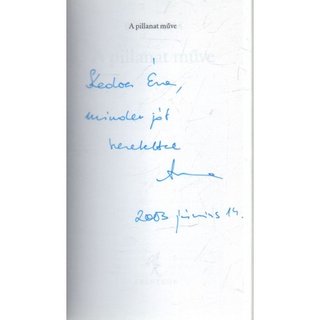 A pillanat műve (dedikált)