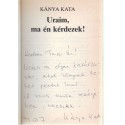 Uraim, ma én kérdezek! (dedikált)