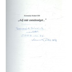 Adj már csendességet (dedikált)