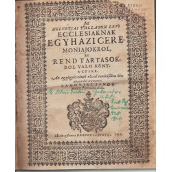 Az helvetiai vallason levö ecclesiaknak egyhazi ceremoniajokro, es rend tartasokrol valo könyvetske