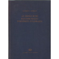 Az Árpád-kori Magyarország történeti földrajza 1. kötet