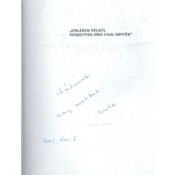 Emlékek nélkül nemzetnek híre csak árnyék (dedikált)