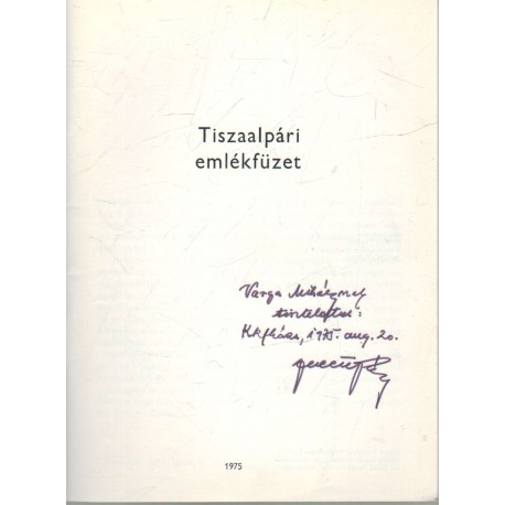 Tiszaalpári emlékfüzet (dedikált)