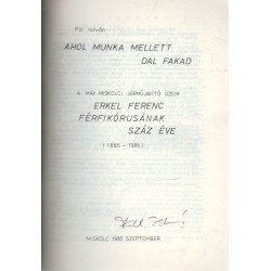 Ahol a munka mellett dal fakad (dedikált)