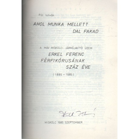 Ahol a munka mellett dal fakad (dedikált)