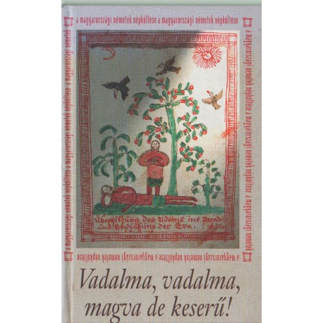 Vadalma, vadalma, magva de keserű!