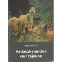Vadászkalandok vad tájakon