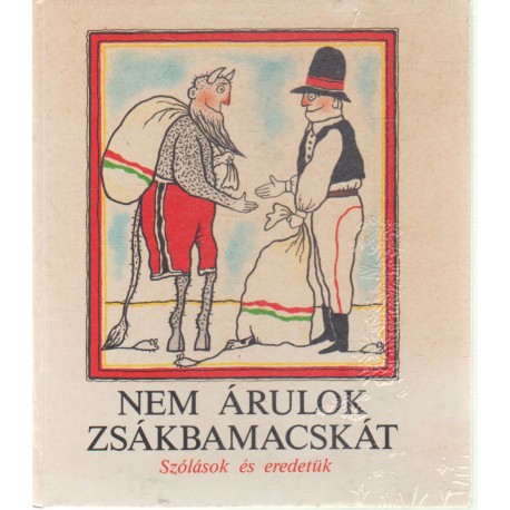 Nem árulok zsákbamacskát