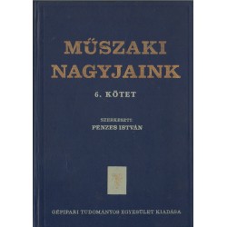 Műszaki nagyjaink VI. kötet