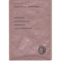 Kerámia a nyírbátori paraszti háztartásban