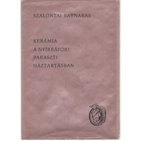 Kerámia a nyírbátori paraszti háztartásban