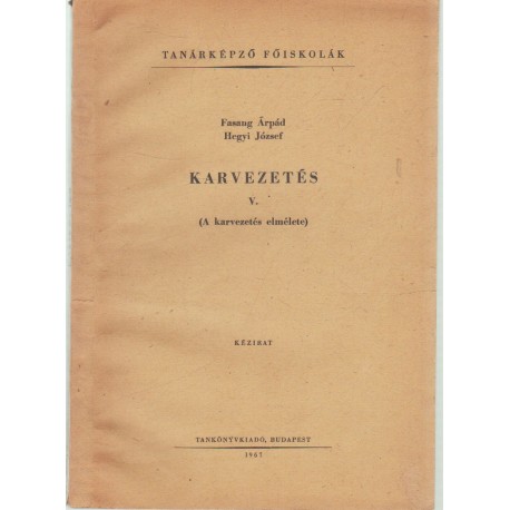 Karvezetés V.