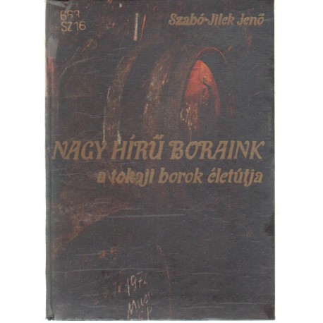 Nagy hírű boraink, a tokaji borok életútja