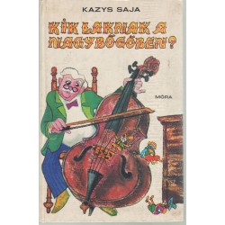 Kik laknak a nagybőgőben?