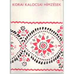 Korai kalocsai hímzések