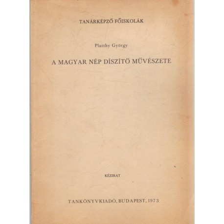 A magyar nép díszítő művészete
