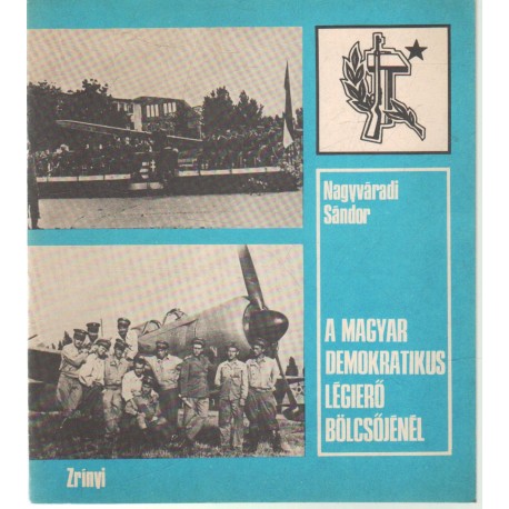 A Magyar Demokratikus Légierő bölcsőjénél