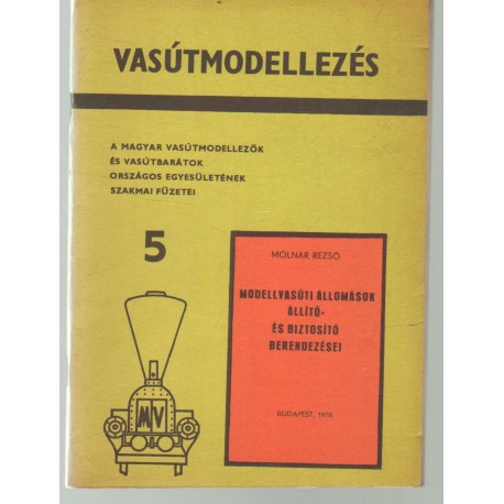 Modellvasúti állomások állító-és biztosító berendezései