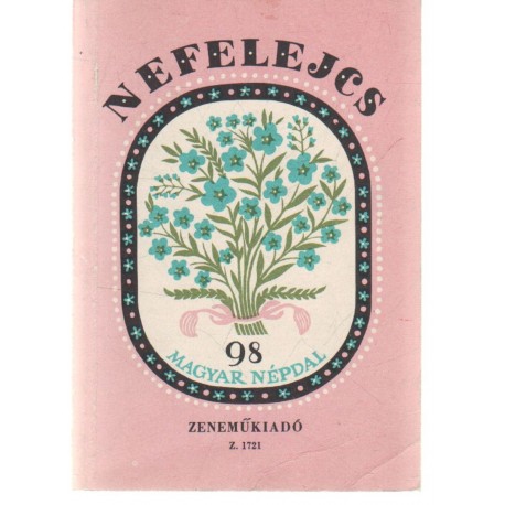 Nefelejcs - 98 magyar népdal