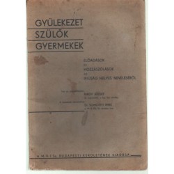 Előadások és hozzászólások az ifjúság helyes neveléséről