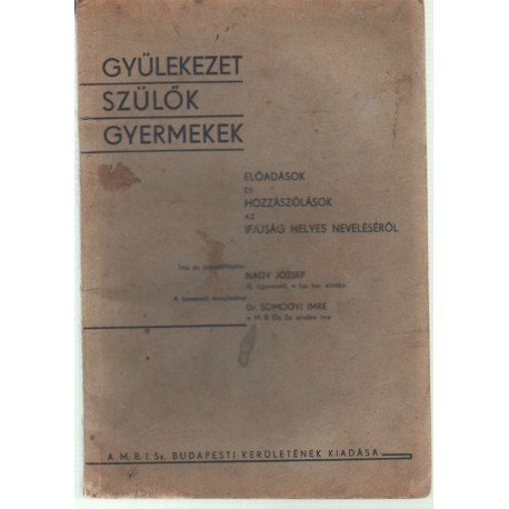 Előadások és hozzászólások az ifjúság helyes neveléséről