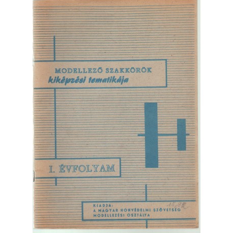 Modellező szakkörök kiképzési tematikája I. évfolyam