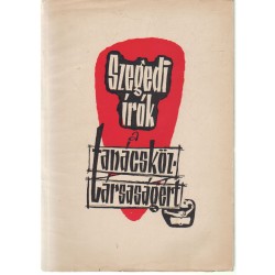 Szegedi írók a Tanácsköztársaságért