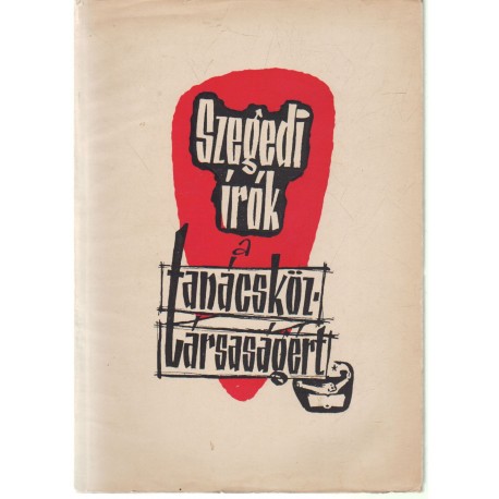 Szegedi írók a Tanácsköztársaságért