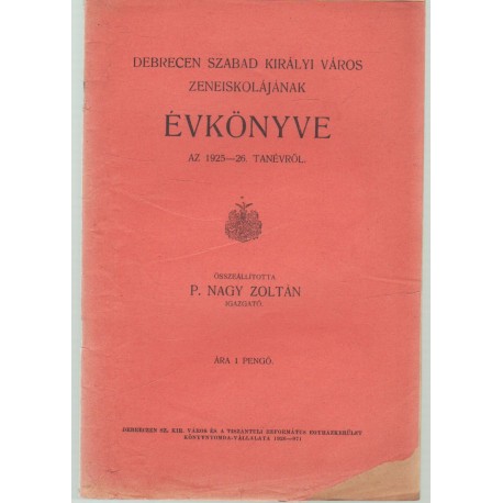 Debrecen szabad királyi város zeneiskolájának évkönyve 1925-27. tanév