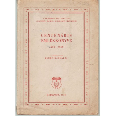 Centenáris emlékkönyve (1858-1958)
