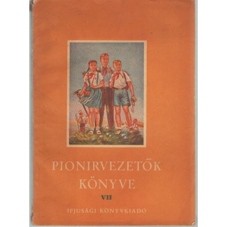 Pionirvezetők könyve VII.