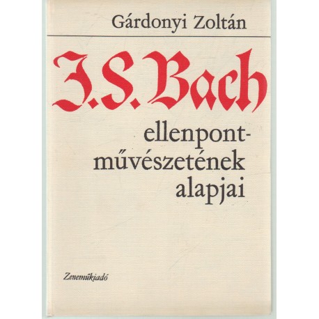 J. S. Bach ellenpontművészetének alapjai