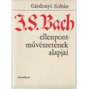 J. S. Bach ellenpont-művészetének alapjai