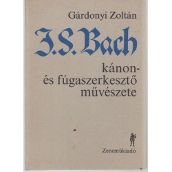 J. S. Bach kánon- és fúgaszerkesztő művészete