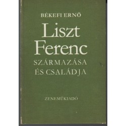 Liszt Ferenc származása és családja