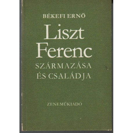 Liszt Ferenc származása és családja